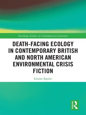 cover image of Death-Facing Ecology in Contemporary British and North American Environmental Crisis Fiction